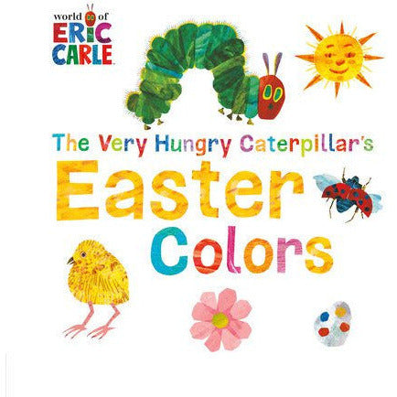 The Very Hungry Caterpillar's Easter Colors Books Penguin Random House   