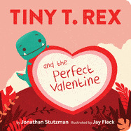 Tiny T. Rex and the Perfect Valentine Books Ingram Books   